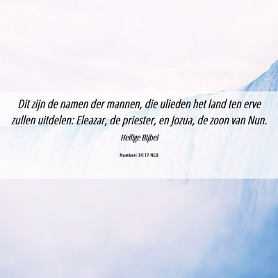 Picture 06 - Numberi 34:17 NLD - Dit zijn de namen der mannen, die ulieden het - Bible Verse Picture