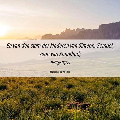 Picture 06 - Numberi 34:20 NLD - En van den stam der kinderen van Simeon, Semuel, - Bible Verse Picture