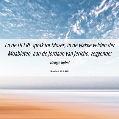 Picture 06 - Numberi 35:1 NLD - En de HEERE sprak tot Mozes, in de vlakke velden - Bible Verse Picture
