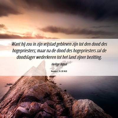 Picture 06 - Numberi 35:28 NLD - Want hij zou in zijn vrijstad gebleven zijn tot - Bible Verse Picture