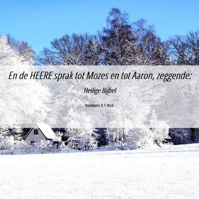 Picture 06 - Numberi 4:1 NLD - En de HEERE sprak tot Mozes en tot Aaron, - Bible Verse Picture