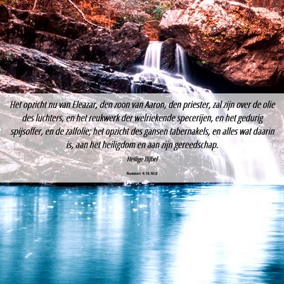 Picture 06 - Numberi 4:16 NLD - Het opzicht nu van Eleazar, den zoon van Aaron, - Bible Verse Picture