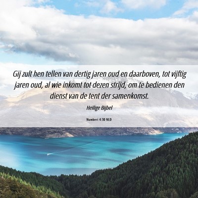 Picture 06 - Numberi 4:30 NLD - Gij zult hen tellen van dertig jaren oud en - Bible Verse Picture
