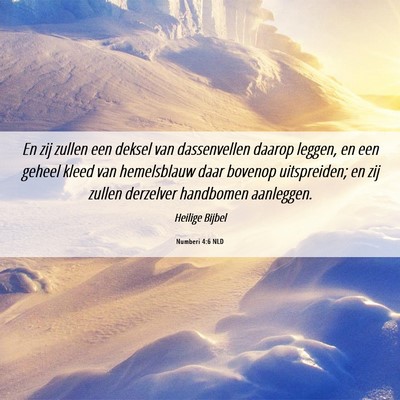 Picture 06 - Numberi 4:6 NLD - En zij zullen een deksel van dassenvellen daarop - Bible Verse Picture