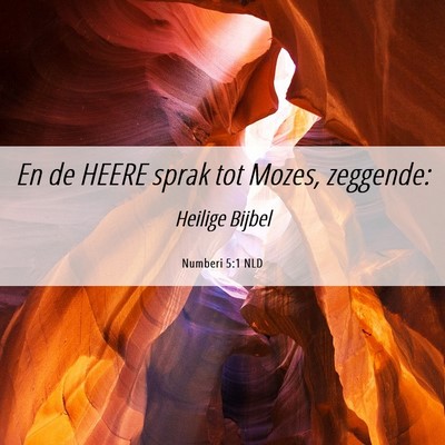 Picture 06 - Numberi 5:1 NLD - En de HEERE sprak tot Mozes, - Bible Verse Picture