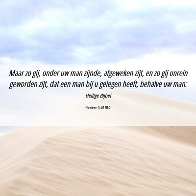 Picture 06 - Numberi 5:20 NLD - Maar zo gij, onder uw man zijnde, afgeweken zijt, - Bible Verse Picture