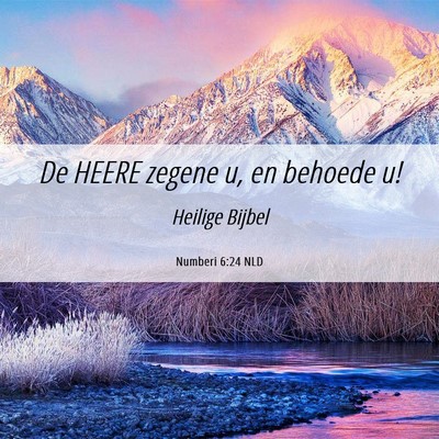 Picture 06 - Numberi 6:24 NLD - De HEERE zegene u, en behoede - Bible Verse Picture