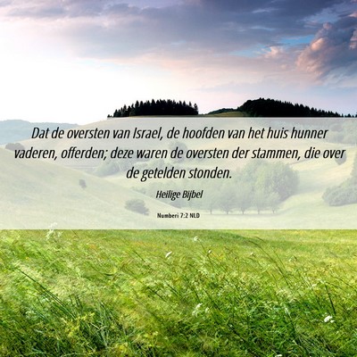 Picture 06 - Numberi 7:2 NLD - Dat de oversten van Israel, de hoofden van het - Bible Verse Picture