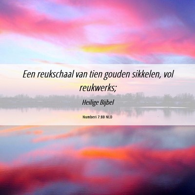 Picture 06 - Numberi 7:80 NLD - Een reukschaal van tien gouden sikkelen, vol - Bible Verse Picture