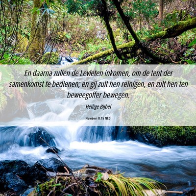 Picture 06 - Numberi 8:15 NLD - En daarna zullen de Levieten inkomen, om de tent - Bible Verse Picture