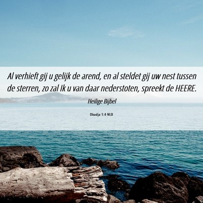 Picture 06 - Obadja 1:4 NLD - Al verhieft gij u gelijk de arend, en al steldet - Bible Verse Picture