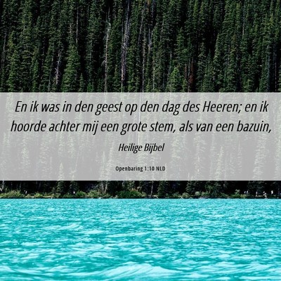 Picture 06 - Openbaring 1:10 NLD - En ik was in den geest op den dag des Heeren; en - Bible Verse Picture