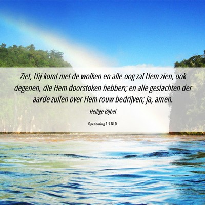 Picture 06 - Openbaring 1:7 NLD - Ziet, Hij komt met de wolken en alle oog zal Hem - Bible Verse Picture