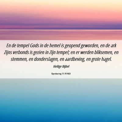 Picture 06 - Openbaring 11:19 NLD - En de tempel Gods in de hemel is geopend - Bible Verse Picture