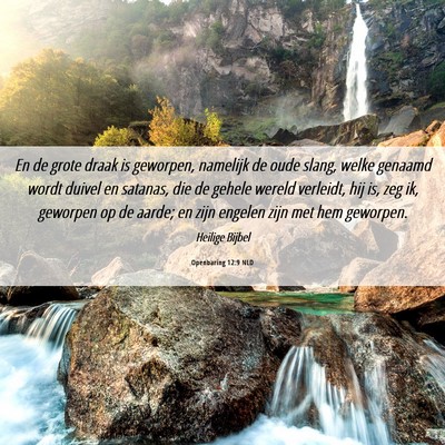 Picture 06 - Openbaring 12:9 NLD - En de grote draak is geworpen, namelijk de oude - Bible Verse Picture