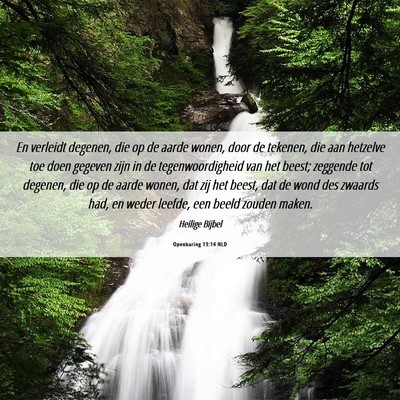 Picture 06 - Openbaring 13:14 NLD - En verleidt degenen, die op de aarde wonen, door - Bible Verse Picture