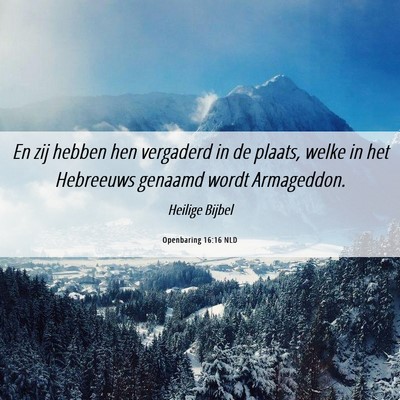 Picture 06 - Openbaring 16:16 NLD - En zij hebben hen vergaderd in de plaats, welke - Bible Verse Picture