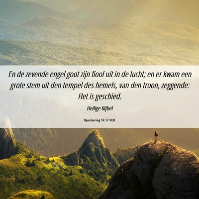 Picture 06 - Openbaring 16:17 NLD - En de zevende engel goot zijn fiool uit in de - Bible Verse Picture