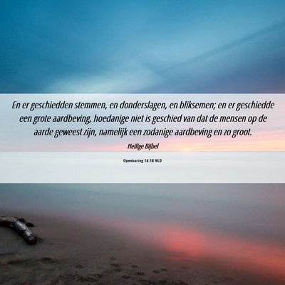 Picture 06 - Openbaring 16:18 NLD - En er geschiedden stemmen, en donderslagen, en - Bible Verse Picture