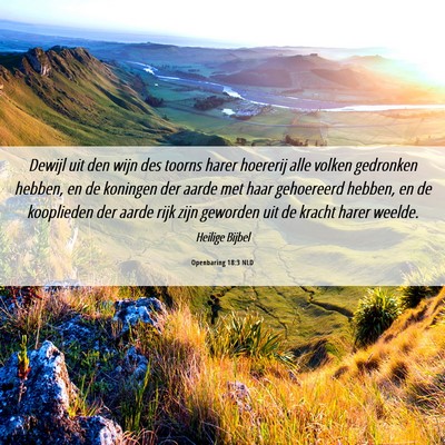 Picture 06 - Openbaring 18:3 NLD - Dewijl uit den wijn des toorns harer hoererij - Bible Verse Picture