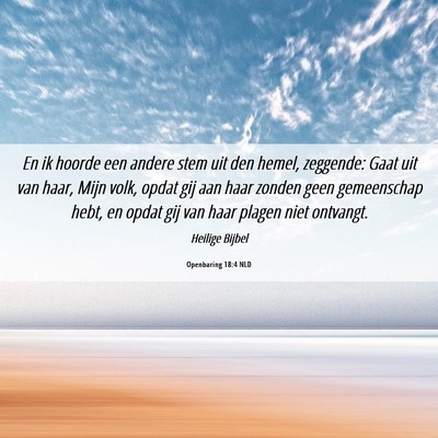 Picture 06 - Openbaring 18:4 NLD - En ik hoorde een andere stem uit den hemel, - Bible Verse Picture