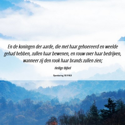 Picture 06 - Openbaring 18:9 NLD - En de koningen der aarde, die met haar gehoereerd - Bible Verse Picture