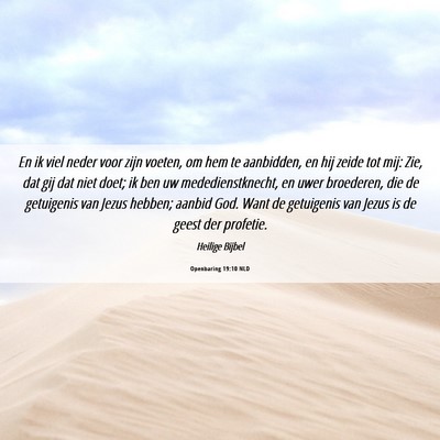 Picture 06 - Openbaring 19:10 NLD - En ik viel neder voor zijn voeten, om hem te - Bible Verse Picture