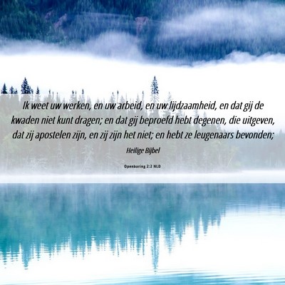 Picture 06 - Openbaring 2:2 NLD - Ik weet uw werken, en uw arbeid, en uw - Bible Verse Picture