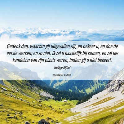 Picture 06 - Openbaring 2:5 NLD - Gedenk dan, waarvan gij uitgevallen zijt, en - Bible Verse Picture