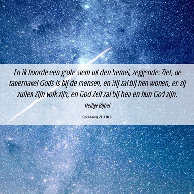 Picture 06 - Openbaring 21:3 NLD - En ik hoorde een grote stem uit den hemel, - Bible Verse Picture