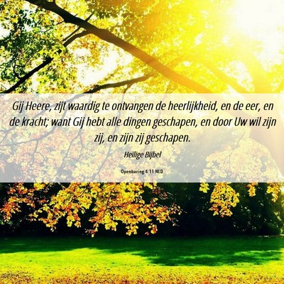 Picture 06 - Openbaring 4:11 NLD - Gij Heere, zijt waardig te ontvangen de - Bible Verse Picture