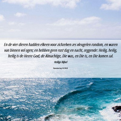 Picture 06 - Openbaring 4:8 NLD - En de vier dieren hadden elkeen voor zichzelven - Bible Verse Picture