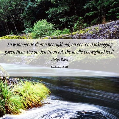 Picture 06 - Openbaring 4:9 NLD - En wanneer de dieren heerlijkheid, en eer, en - Bible Verse Picture