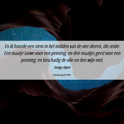 Picture 06 - Openbaring 6:6 NLD - En ik hoorde een stem in het midden van de vier - Bible Verse Picture