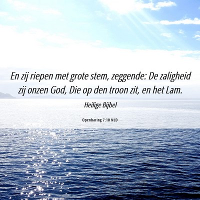 Picture 06 - Openbaring 7:10 NLD - En zij riepen met grote stem, zeggende: De - Bible Verse Picture