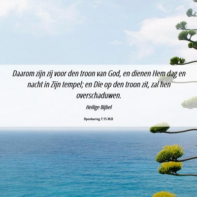 Picture 06 - Openbaring 7:15 NLD - Daarom zijn zij voor den troon van God, en dienen - Bible Verse Picture