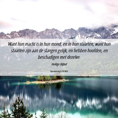 Picture 06 - Openbaring 9:19 NLD - Want hun macht is in hun mond, en in hun - Bible Verse Picture