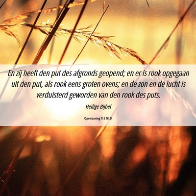 Picture 06 - Openbaring 9:2 NLD - En zij heeft den put des afgronds geopend; en er - Bible Verse Picture