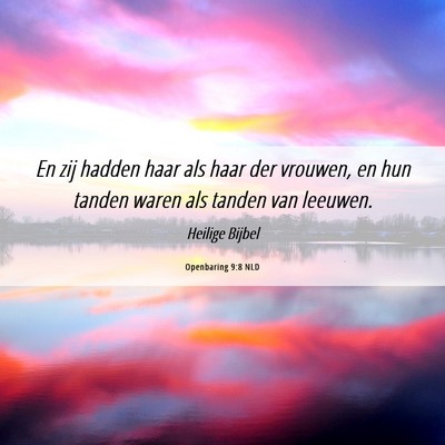 Picture 06 - Openbaring 9:8 NLD - En zij hadden haar als haar der vrouwen, en hun - Bible Verse Picture