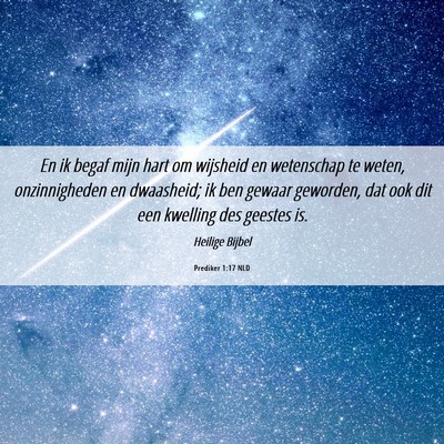 Picture 06 - Prediker 1:17 NLD - En ik begaf mijn hart om wijsheid en wetenschap - Bible Verse Picture