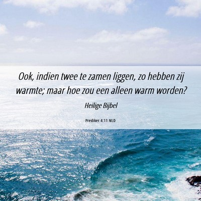 Picture 06 - Prediker 4:11 NLD - Ook, indien twee te zamen liggen, zo hebben zij - Bible Verse Picture