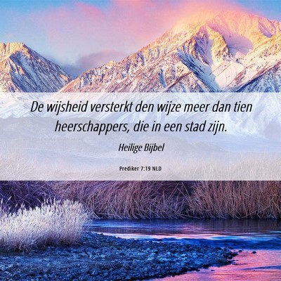 Picture 06 - Prediker 7:19 NLD - De wijsheid versterkt den wijze meer dan tien - Bible Verse Picture