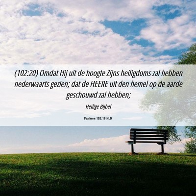 Picture 06 - Psalmen 102:19 NLD - (102:20) Omdat Hij uit de hoogte Zijns heiligdoms - Bible Verse Picture
