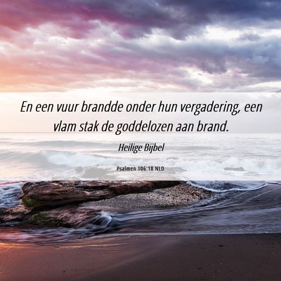 Picture 06 - Psalmen 106:18 NLD - En een vuur brandde onder hun vergadering, een - Bible Verse Picture
