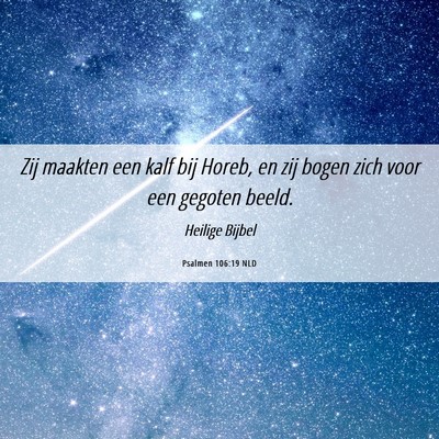 Picture 06 - Psalmen 106:19 NLD - Zij maakten een kalf bij Horeb, en zij bogen zich - Bible Verse Picture