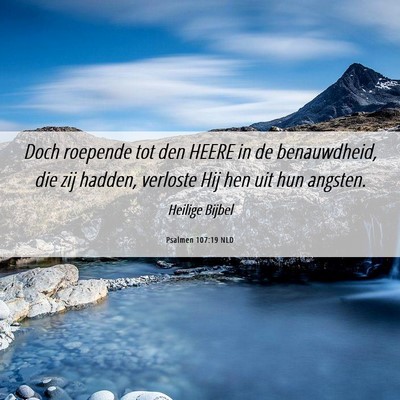 Picture 06 - Psalmen 107:19 NLD - Doch roepende tot den HEERE in de benauwdheid, - Bible Verse Picture