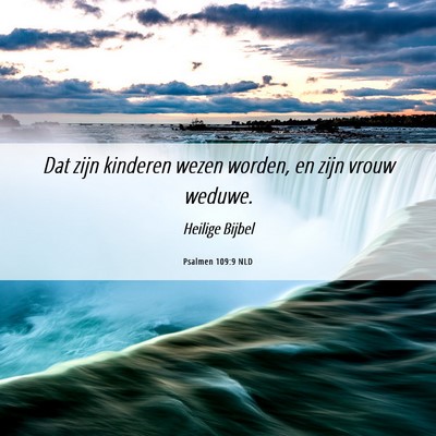 Picture 06 - Psalmen 109:9 NLD - Dat zijn kinderen wezen worden, en zijn vrouw - Bible Verse Picture