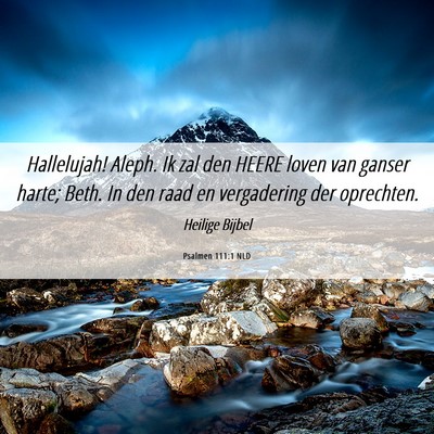 Picture 06 - Psalmen 111:1 NLD - Hallelujah! Aleph. Ik zal den HEERE loven van - Bible Verse Picture