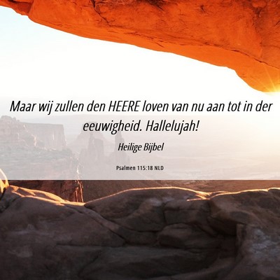 Picture 06 - Psalmen 115:18 NLD - Maar wij zullen den HEERE loven van nu aan tot in - Bible Verse Picture