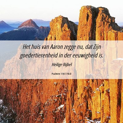 Picture 06 - Psalmen 118:3 NLD - Het huis van Aaron zegge nu, dat Zijn - Bible Verse Picture
